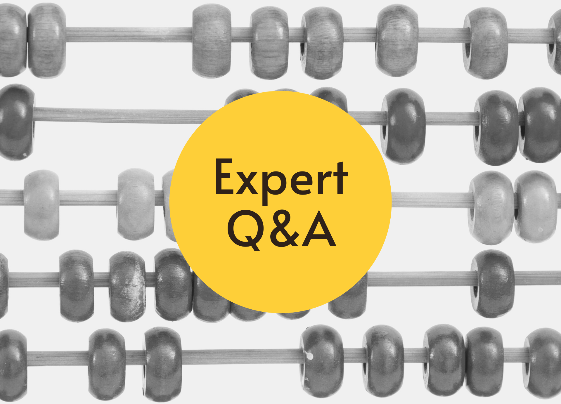 An abacus in black and white, with the words "Expert Q&A" superimposed on a yellow circle