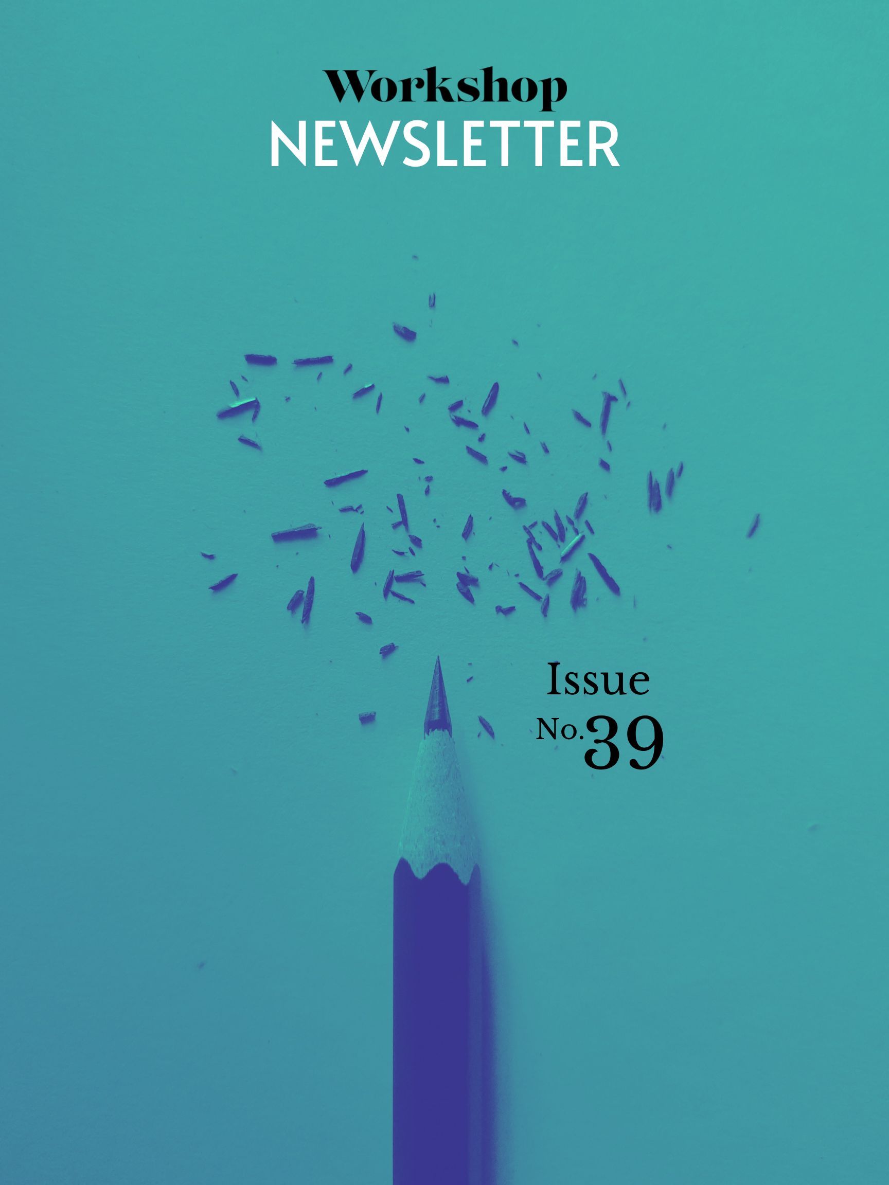 Workshop Newsletter Issue No. 39